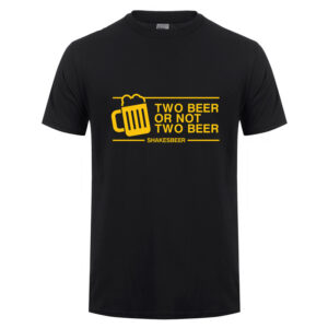 Unisex Two Beer or Not to Beer Funny Beer Shirt